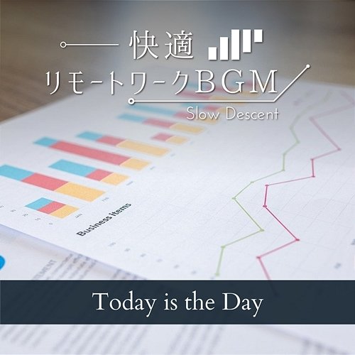 快適リモートワークbgm - Today Is the Day Slow Descent