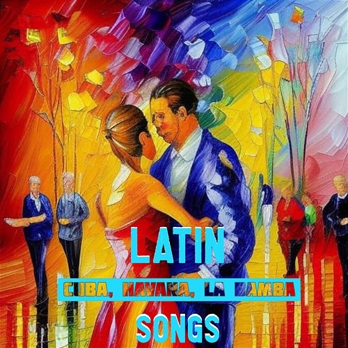 拉丁语歌曲, Latin Songs: Cuba, Havana, La Bamba Vol. 2 Various Artists