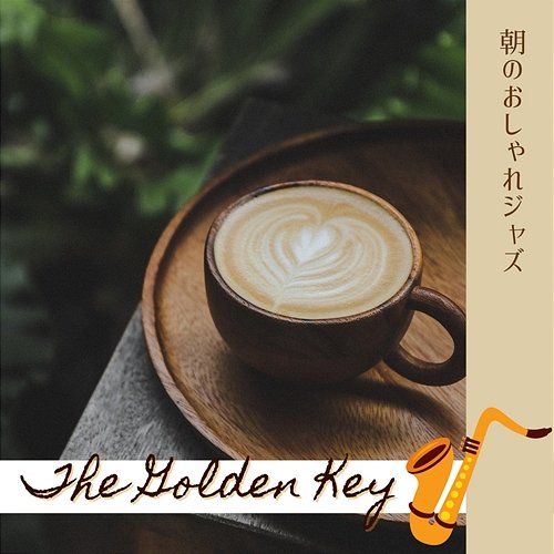 朝のおしゃれジャズ The Golden Key