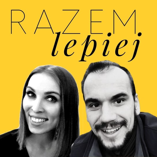 #0 Razem Lepiej Intro - Razem Lepiej - podcast - audiobook Kowalczyk Judyta, Smela Sebastian