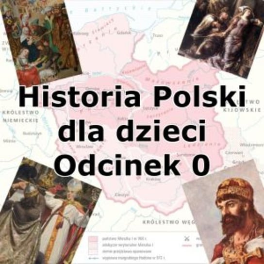#0 Trochę o mnie i lekcjach historii - Historia Polski dla dzieci - podcast Borowski Piotr