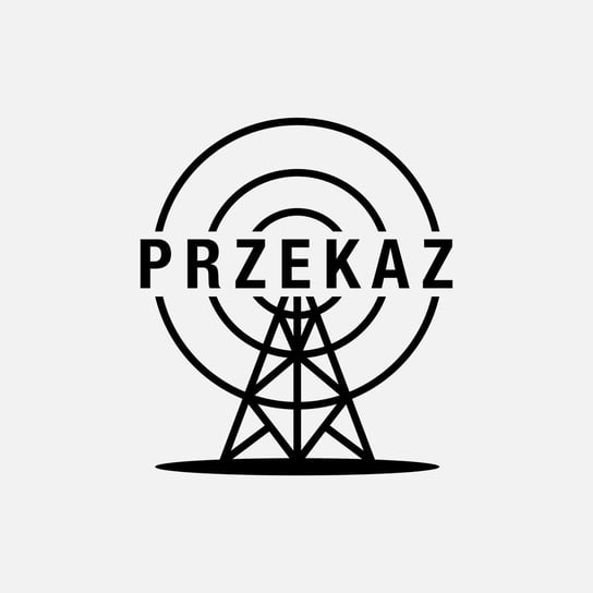 #0 Zajawka  - Przekaz - podcast Rajkow-Krzywicki Jerzy, Siadlak Ludwik C.