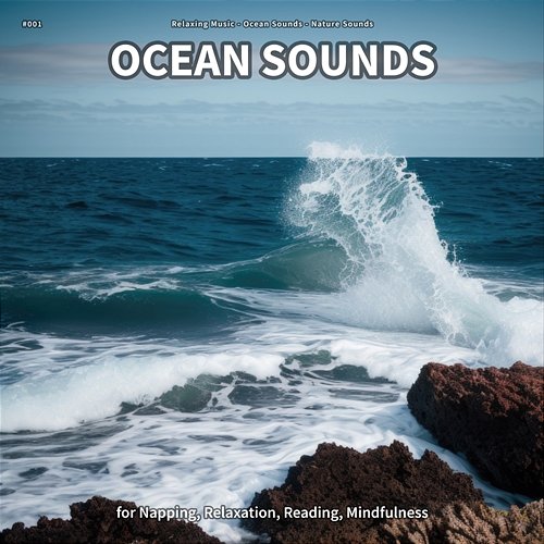 #001 Ocean Sounds for Napping, Relaxation, Reading, Mindfulness Relaxing Music, Ocean Sounds, Nature Sounds