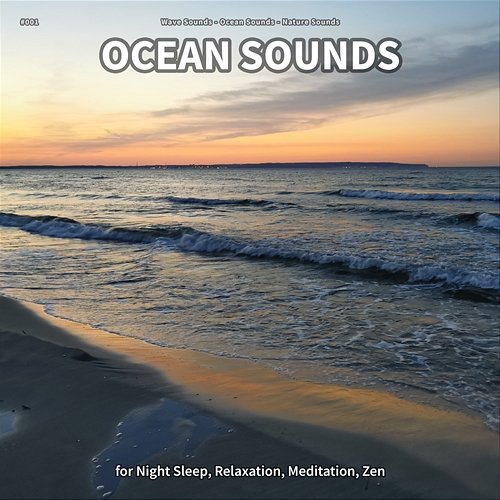 #001 Ocean Sounds for Night Sleep, Relaxation, Meditation, Zen Wave Sounds, Ocean Sounds, Nature Sounds