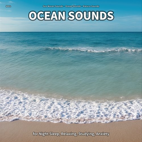 #001 Ocean Sounds for Night Sleep, Relaxing, Studying, Anxiety Sea Waves Sounds, Ocean Sounds, Nature Sounds