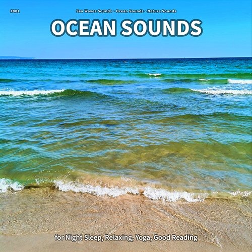 #001 Ocean Sounds for Night Sleep, Relaxing, Yoga, Good Reading Sea Waves Sounds, Ocean Sounds, Nature Sounds