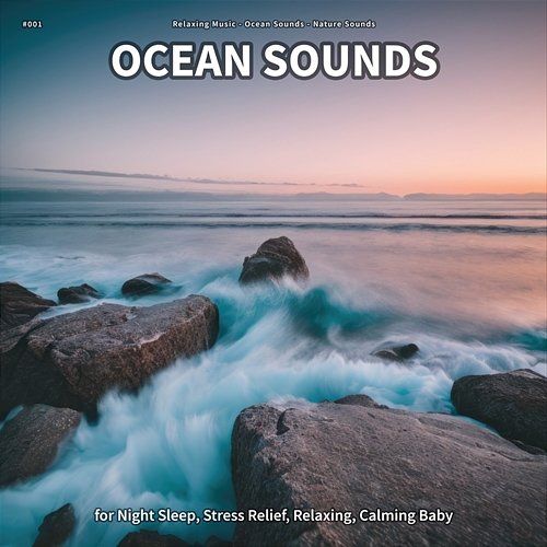 #001 Ocean Sounds for Night Sleep, Stress Relief, Relaxing, Calming Baby Relaxing Music, Ocean Sounds, Nature Sounds
