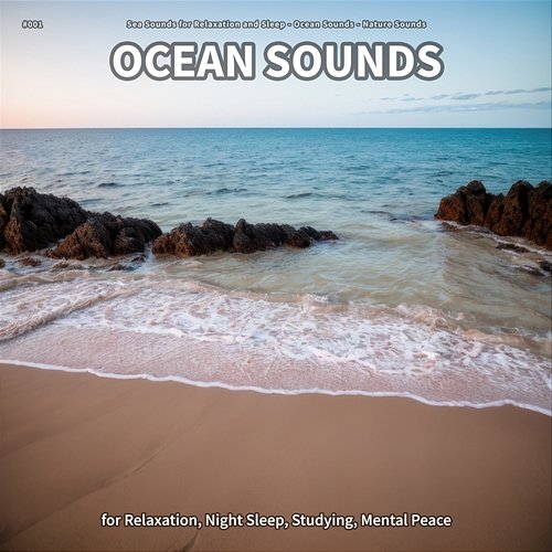 #001 Ocean Sounds for Relaxation, Night Sleep, Studying, Mental Peace Sea Sounds for Relaxation and Sleep, Ocean Sounds, Nature Sounds