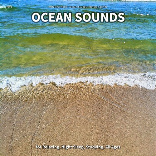 #001 Ocean Sounds for Relaxing, Night Sleep, Studying, All Ages Relaxing Music, Ocean Sounds, Nature Sounds