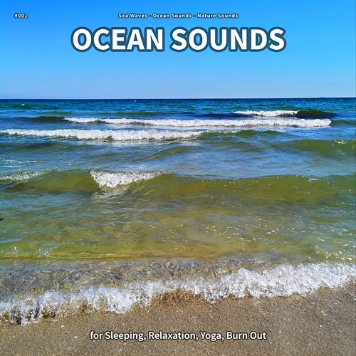 #001 Ocean Sounds for Sleeping, Relaxation, Yoga, Burn Out Sea Waves, Ocean Sounds, Nature Sounds