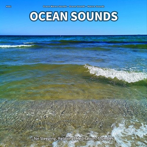 #001 Ocean Sounds for Sleeping, Relaxing, Meditation, Slumber Ocean Waves Sounds, Ocean Sounds, Nature Sounds