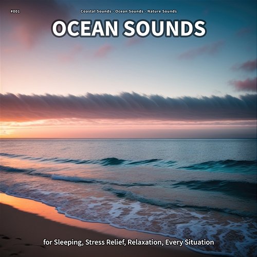 #001 Ocean Sounds for Sleeping, Stress Relief, Relaxation, Every Situation Coastal Sounds, Ocean Sounds, Nature Sounds