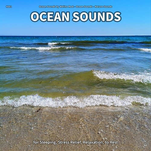 #001 Ocean Sounds for Sleeping, Stress Relief, Relaxation, to Rest Ocean Sounds by Melina Reat, Ocean Sounds, Nature Sounds