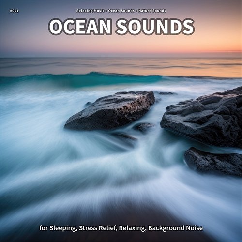 #001 Ocean Sounds for Sleeping, Stress Relief, Relaxing, Background Noise Relaxing Music, Ocean Sounds, Nature Sounds