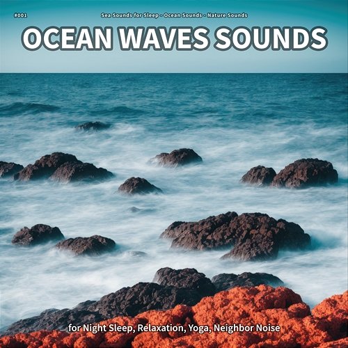 #001 Ocean Waves Sounds for Night Sleep, Relaxation, Yoga, Neighbor Noise Sea Sounds for Sleep, Ocean Sounds, Nature Sounds