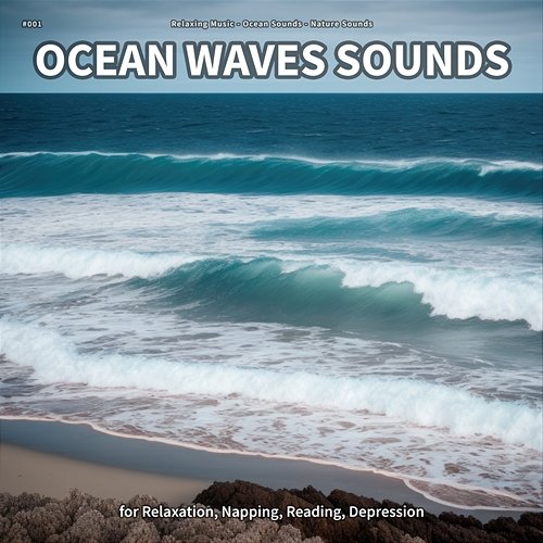 #001 Ocean Waves Sounds for Relaxation, Napping, Reading, Depression Relaxing Music, Ocean Sounds, Nature Sounds