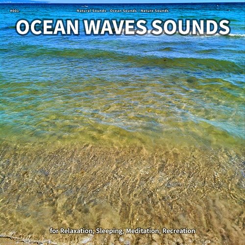 #001 Ocean Waves Sounds for Relaxation, Sleeping, Meditation, Recreation Natural Sounds, Ocean Sounds, Nature Sounds