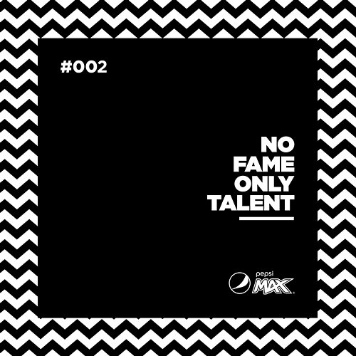 002 No Fame Only Talent