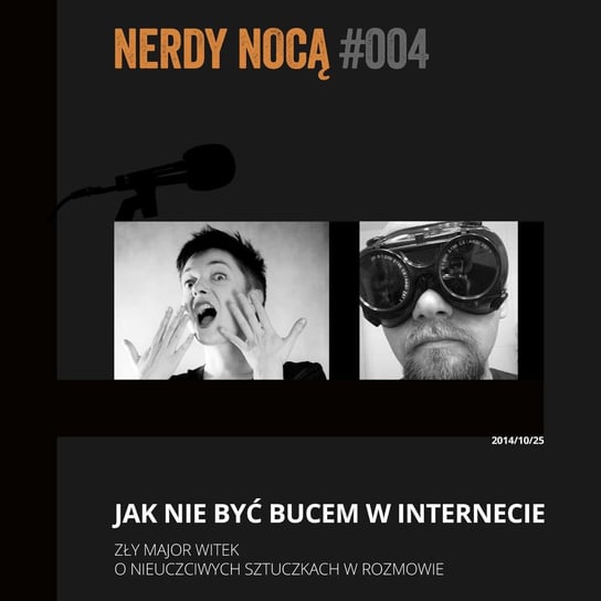 #004 Jak nie być bucem w internecie - Nerdy Nocą - podcast Mikoszewska Kaja