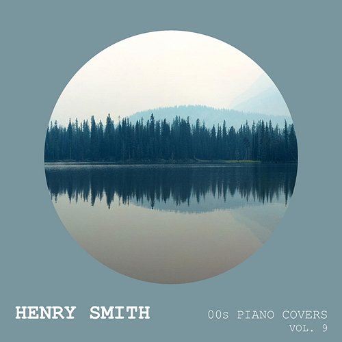 00s Piano Covers (Vol. 9) Henry Smith