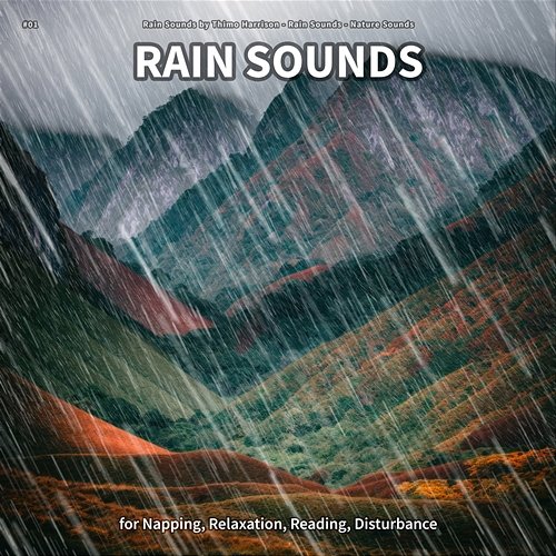 #01 Rain Sounds for Napping, Relaxation, Reading, Disturbance Rain Sounds by Thimo Harrison, Rain Sounds, Nature Sounds