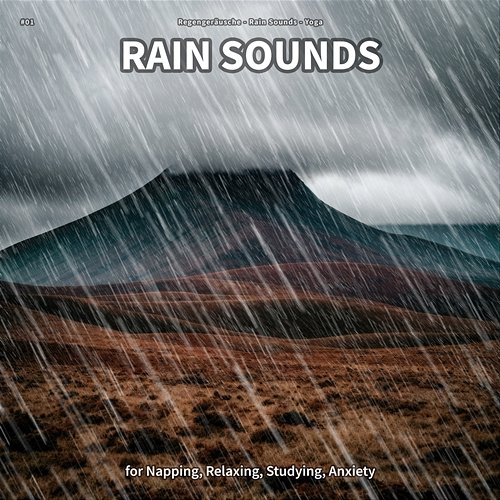 #01 Rain Sounds for Napping, Relaxing, Studying, Anxiety Regengeräusche, Rain Sounds, Yoga