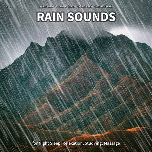 #01 Rain Sounds for Night Sleep, Relaxation, Studying, Massage Rain Sounds by Andrew Pawlas, Rain Sounds, Nature Sounds