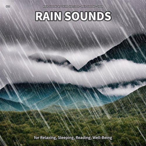 #01 Rain Sounds for Relaxing, Sleeping, Reading, Well-Being Rain Sounds by Thimo Harrison, Rain Sounds, Yoga