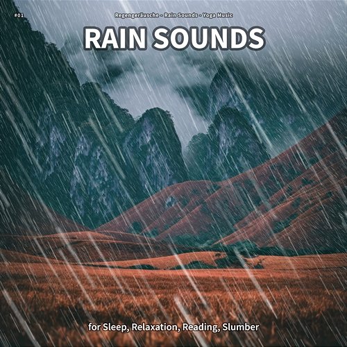 #01 Rain Sounds for Sleep, Relaxation, Reading, Slumber Regengeräusche, Rain Sounds, Yoga Music