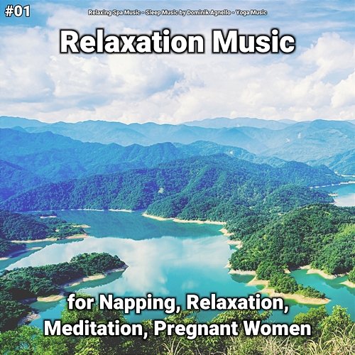 #01 Relaxation Music for Napping, Relaxation, Meditation, Pregnant Women Sleep Music by Dominik Agnello, Relaxing Spa Music, Yoga Music