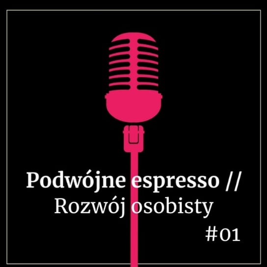 #01 Rozwój osobisty - Podwójne espresso - podcast Boska Nioska