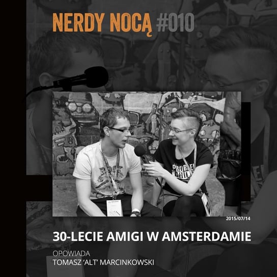 #010 30-lecie Amigi w Amsterdamie - Nerdy Nocą - podcast Mikoszewska Kaja