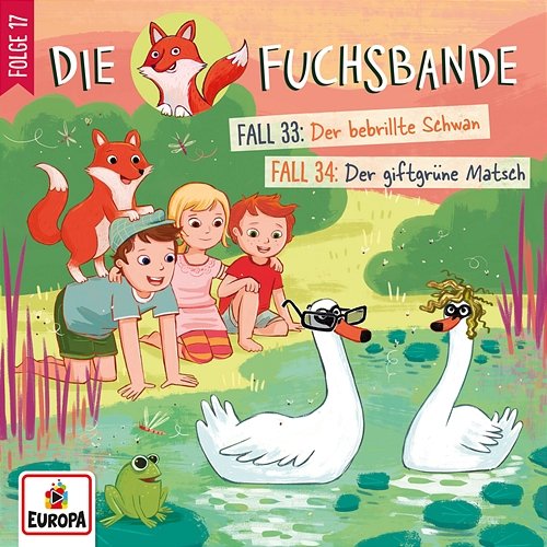 017/Fall 33: Der bebrillte Schwan / Fall 34: Der giftgrüne Matsch Die Fuchsbande