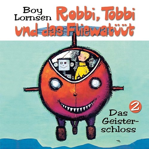 02: Das Geisterschloss Robbi, Tobbi und das Fliewatüüt