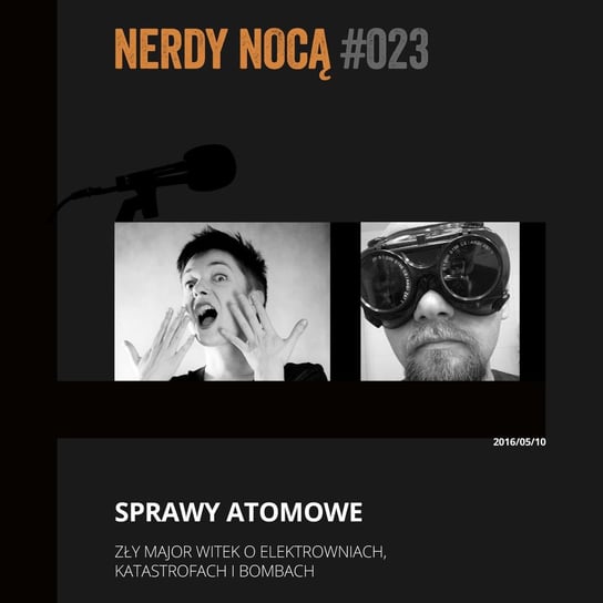 #023 Sprawy atomowe - Nerdy Nocą - podcast Mikoszewska Kaja