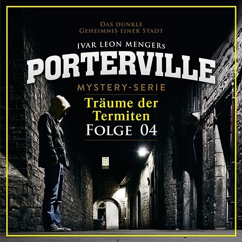 04: Träume der Termiten Porterville