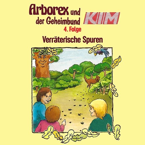 04: Verräterische Spuren Arborex und der Geheimbund KIM