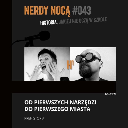 #043 Prehistoria 1. Od pierwszych narzędzi do pierwszego miasta - Nerdy Nocą - podcast Mikoszewska Kaja