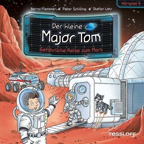 05: Gefährliche Reise zum Mars Der kleine Major Tom