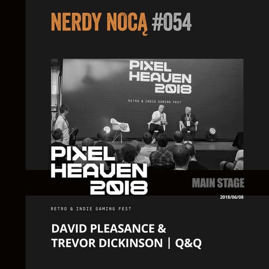 #054 David Pleasance & Trevor Dickinson @ Pixel Heaven 2018 (eng) - Nerdy Nocą - podcast Mikoszewska Kaja