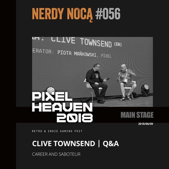 #056 Clive Townsend @ Pixel Heaven 2018 (eng) - Nerdy Nocą - podcast Mikoszewska Kaja