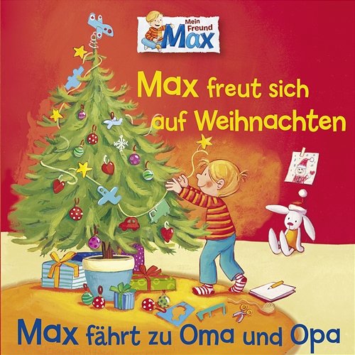 06: Max freut sich auf Weihnachten / Max fährt zu Oma und Opa Max