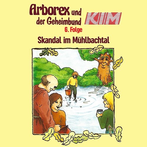 06: Skandal im Mühlbachtal Arborex und der Geheimbund KIM