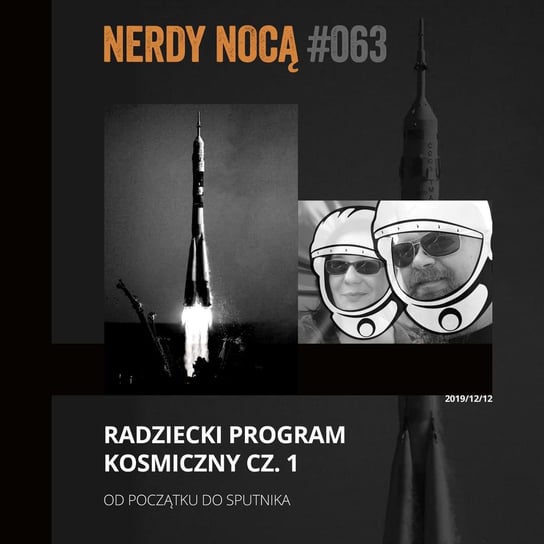 #063 Radziecki program kosmiczny 1. Od początku do Sputnika - Nerdy Nocą - podcast Mikoszewska Kaja