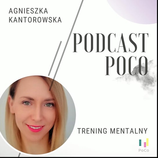 #08 Po co się denerwować, jest inny sposób - PoCo - podcast - audiobook Kantorowska Agnieszka