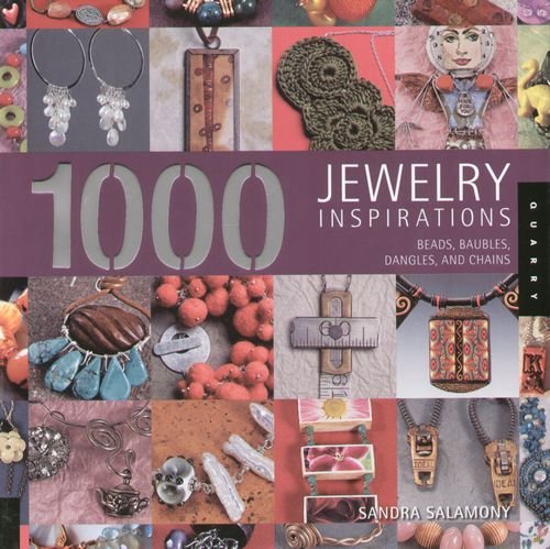 1,000 Jewelry Inspirations: Beads, Baubles, Dangles, And Chains Salamony Sandra