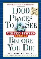 1,000 Places to See Before You Die. USA & Canada Schultz Patricia