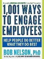 1,001 Ways to Engage Employees Nelson Bob