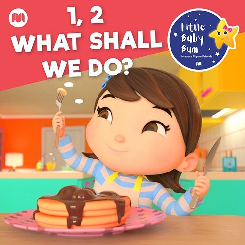 1, 2 What Shall We Do? (Pancakes) Little Baby Bum Nursery Rhyme Friends
