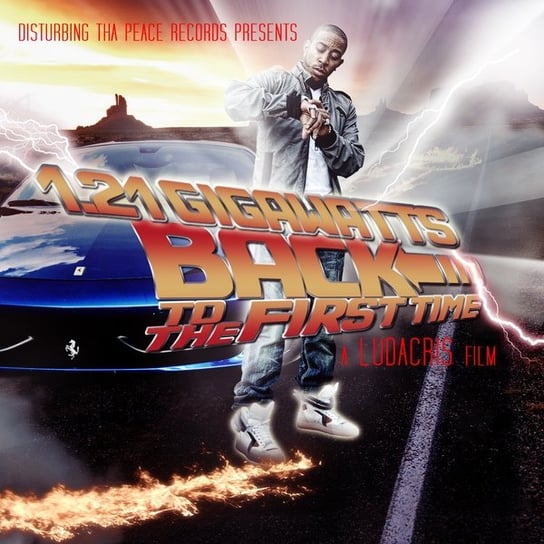 1.21 Gigawatts (Back To The First Time) Ludacris